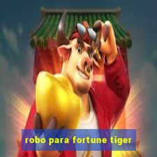 robo para fortune tiger